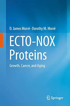 ecto nox proteins growth cancer and aging 1st edition d james morre ,dorothy m morre 1461439574,