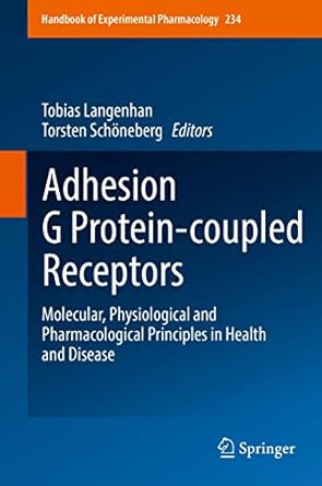 adhesion g protein coupled receptors molecular physiological and pharmacological principles in health and