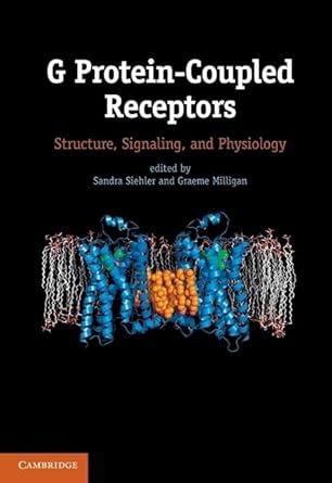 g protein coupled receptors structure signaling and physiology 1st edition sandra siehler ,graeme milligan