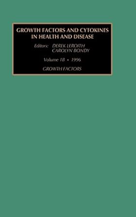 growth factors part 1b 1st edition c bondy ,d leroith 0762300914, 978-0762300914