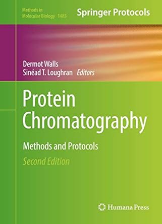 protein chromatography methods and protocols 1st edition dermot walls ,sinead t loughran 1493964100,
