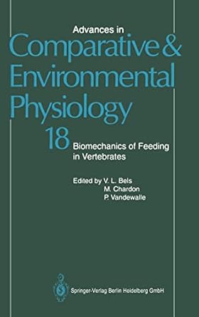 biomechanics of feeding in vertebrates 1st edition v l bels ,m chardon ,p vandewalle ,p aerts ,h berkhoudt ,a