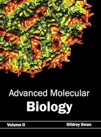 advanced molecular biology volume ii 1st edition gildroy swan 1632390205, 978-1632390202
