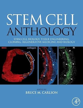 stem cell anthology from stem cell biology tissue engineering cloning regenerative medicine and biology 1st