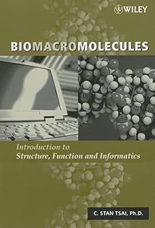 biomacromolecules introduction to structure function and informatics 1st edition c stan tsai 047171397x,