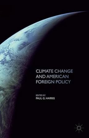 climate change and american foreign policy 1st edition harris p 0333946871, 978-0333946879