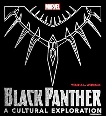 black panther a cultural exploration 1st edition ytasha womack 0760375615, 978-0760375617