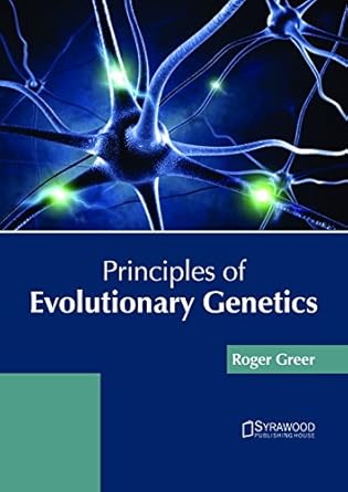 principles of evolutionary genetics 1st edition roger greer 1682865959, 978-1682865958