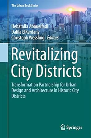 revitalizing city districts transformation partnership for urban design and architecture in historic city