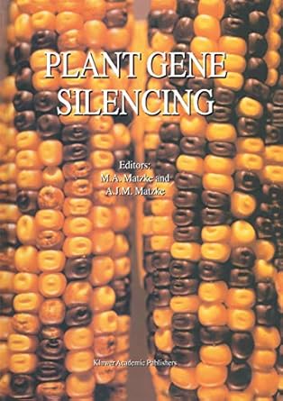 plant gene silencing 1st edition m a matzke ,a j m matzke 0792363825, 978-0792363828