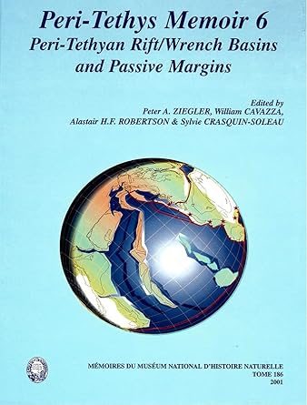 peri tethys memoir 6 peri tethyan rift/wrench basi 1st edition sylvie crasquin soleau ,peter ziegler ,william