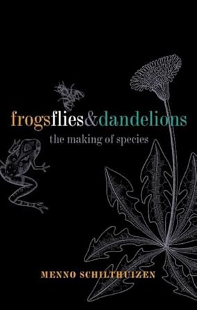 frogs flies and dandelions speciation the evolution of new species 1st edition menno schilthuizen 0198503938,