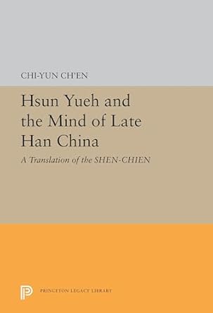 hsun yueh and the mind of late han china a translation of the shen chien 1st edition chi yun ch'en