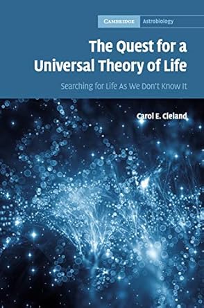 the quest for a universal theory of life searching for life as we dont know it 1st edition carol e cleland