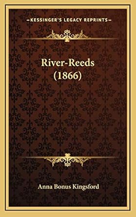 river reeds 1st edition anna bonus kingsford 1168998018, 978-1168998019