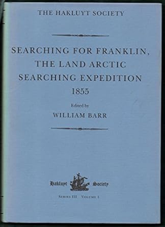searching for franklin / the land arctic searching  1855 / james andersons and james stewarts  via the black