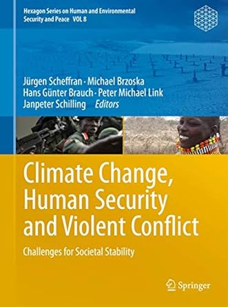 climate change human security and violent conflict challenges for societal stability 1st edition jurgen