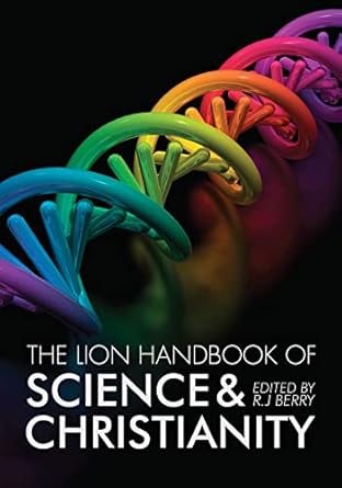 the lion handbook of science and christianity 1st edition r j berry 0745953468, 978-0745953465