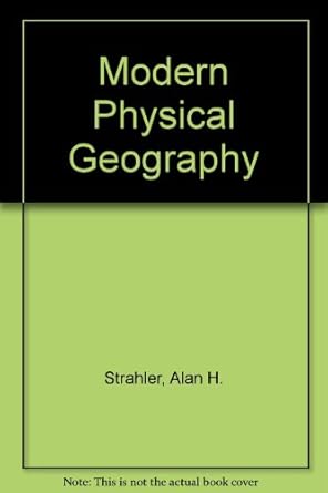 modern physical geography textbook and study guide 1st edition alan h strahler 0471311391, 978-0471311393