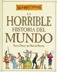 la horrible historia del mundo 1st edition terry deary ,martin brown 8427220502, 978-8427220508