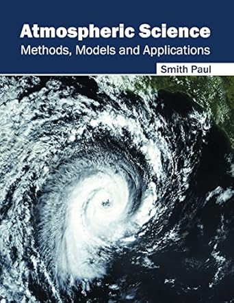 atmospheric science methods models and applications 1st edition smith paul 1632396262, 978-1632396266