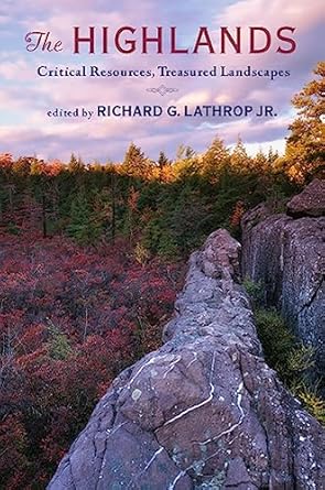 the highlands critical resources treasured landscapes 1st edition professor richard g lathrop jr 0813551331,