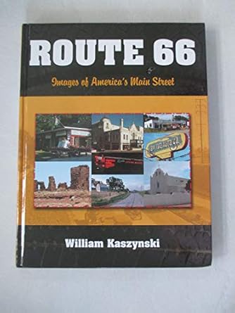 route 66 images of americas main street 1st edition william kaszynski 0786415533, 978-0786415533