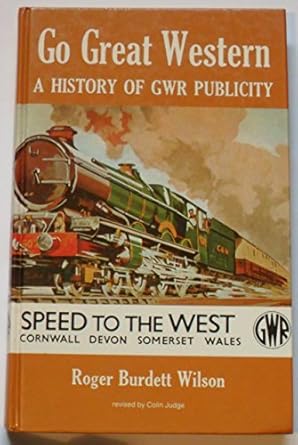 go great western a history of gwr publicity 1st edition roger burdett wilson 0946537380, 978-0946537389