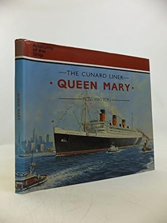 queen mary the cunard liner 1st edition ross watton 0851775292, 978-0851775296