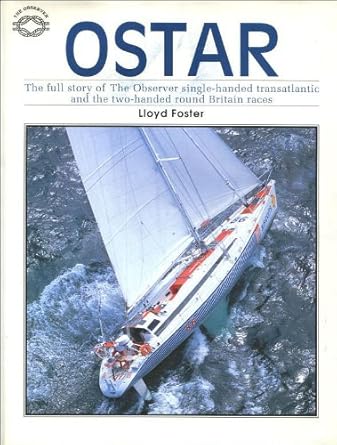 ostar the full story of the observer single handed transatlantic and the two handed round britain races 1st