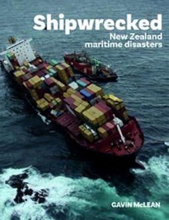 shipwrecked new zealand maritime disasters 1st edition gavin mclean 0947506667, 978-0947506667