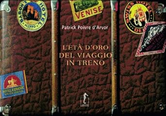 leta doro del viaggio in treno 1st edition patrick poivre d'arvor ,vera verdiani 8895363183, 978-8895363189