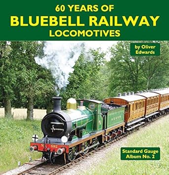 60 years of bluebell railway locomotives 1st edition oliver edwards 1900340704, 978-1900340700