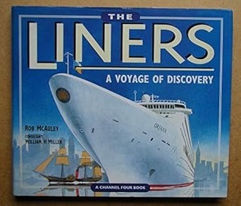 the liners a voyage of discovery the history of passenger ships 1st edition william h miller ,rob mcauley