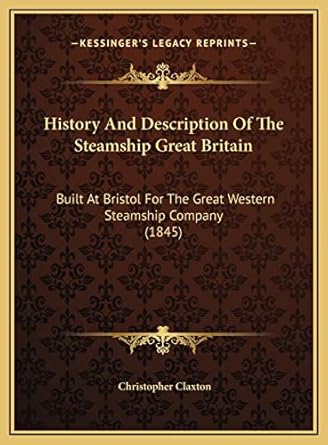 history and description of the steamship great britain built at bristol for the great western steamship