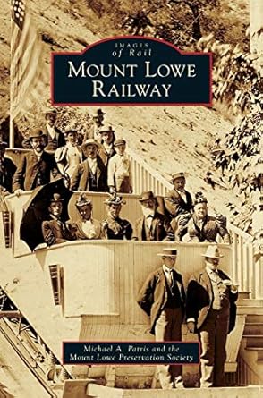 mount lowe railway 1st edition michael a patris ,mount lowe preservation society 1531629091, 978-1531629090