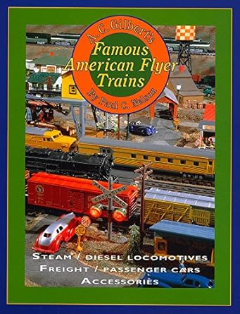 a c gilberts famous american flyer trains 1st edition paul c nelson 0911581480, 978-0911581485