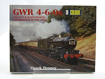 gwr 4 6 0s in colour 1st edition d e penney 0711025525, 978-0711025523