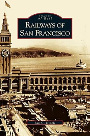 railways of san francisco 1st edition paul c trimble 1531615198, 978-1531615192