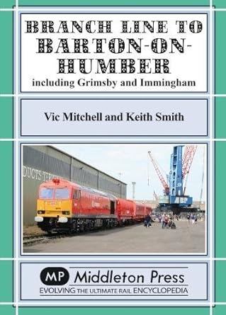 branch lines north of grimsby 1st edition vic mitchell 1910356093, 978-1910356098