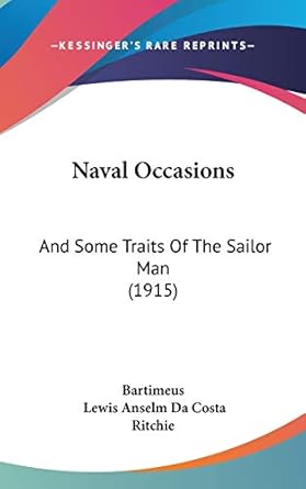 naval occasions and some traits of the sailor man 1st edition bartimeus ,lewis anselm da costa ritchie