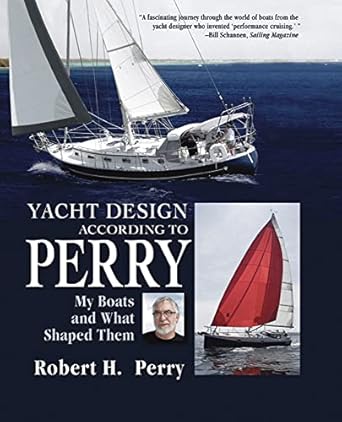 yacht design according to perry my boats and what shaped them 1st edition robert h perry 007146557x,