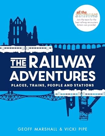 the railway adventures place trains people and stations 1st edition vicki pipe ,geoff marshall 1910463876,