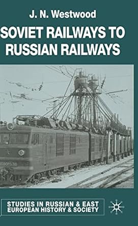 soviet railways to russian railways 1st edition j westwood 0333674170, 978-0333674178