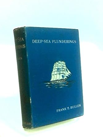 deep sea plunderings 1st edition frank t bullen 0836932889, 978-0836932881
