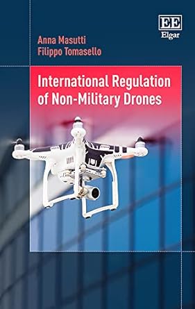 international regulation of non military drones 1st edition anna masutti ,filippo tomasello 1785367560,