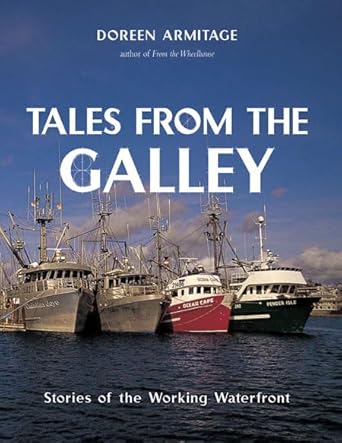 tales from the galley stories of the working waterfront 1st edition doreen armitage 155017438x, 978-1550174380