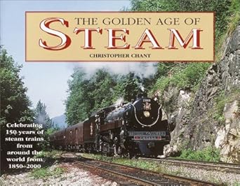 the golden age of steam 1st edition christopher chant 0517161648, 978-0517161647