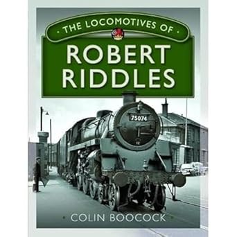 the locomotives of robert riddles 1st edition colin boocock 1399099965, 978-1399099967
