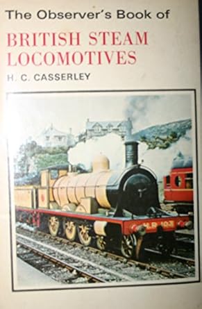 the observers book of british steam locomotives 1st edition h c casserley 0723215391, 978-0723215394